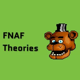 FNAF Theories Podcast artwork