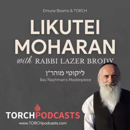 Likutei Moharan Podcast · Rabbi Lazer Brody artwork