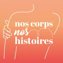 Nos corps Nos histoires