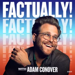 Factually! with Adam Conover Podcast artwork