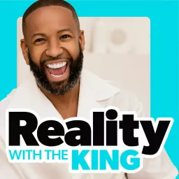 Reality with The King Podcast artwork