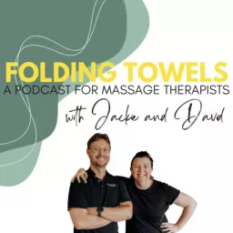 Folding Towels - A Podcast for Massage Therapists with Jackie and David