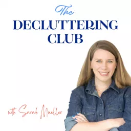 Decluttering Club Podcast with Sarah Mueller artwork