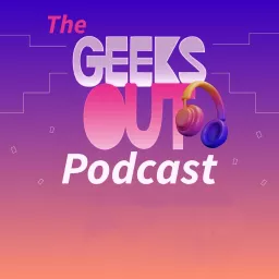 The Geeks OUT Podcast artwork