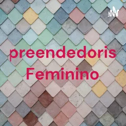 Empreendedorismo Feminino Podcast artwork