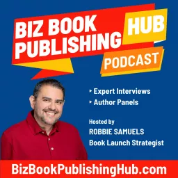 Biz Book Publishing Hub Podcast