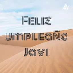 Feliz cumpleaños Javi Podcast artwork