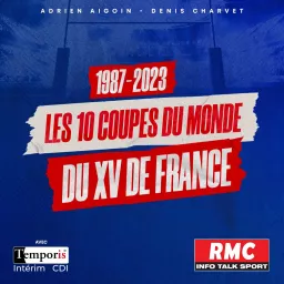 1987- 2023 : Les 10 Coupes du Monde du XV de France