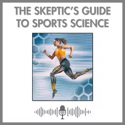 The Skeptic's Guide to Sports Science Podcast artwork