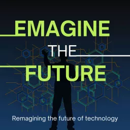 Emagine The Future Podcast artwork