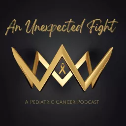 An Unexpected Fight: A pediatric cancer podcast artwork