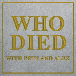 Who Died with Pete and Alex