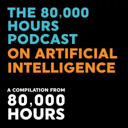 The 80000 Hours Podcast on Artificial Intelligence artwork