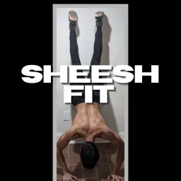 Sheesh Fit Podcast artwork