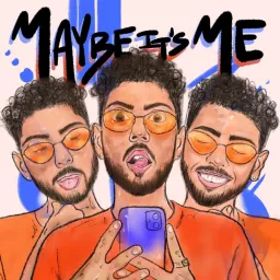 Maybe it’s Me Podcast artwork