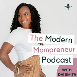 The Modern Mompreneur Podcast