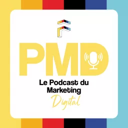 PMD - Le Podcast du Marketing Digital artwork