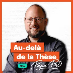 Au-delà de la thèse avec Papa PhD