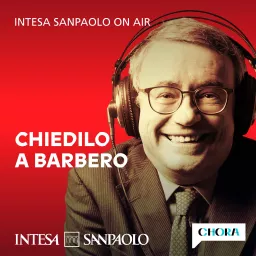 Chiedilo a Barbero - Intesa Sanpaolo On Air Podcast artwork