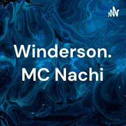 Winderson. MC Nachi Podcast artwork