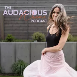The Audacious Woman Podcast artwork