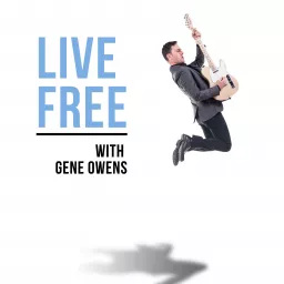 Live Free with Gene Owens Podcast artwork