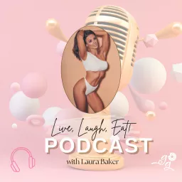 Live, Laugh, Eat! Podcast artwork