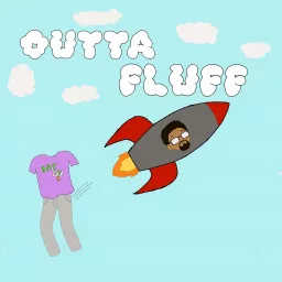 Outta Fluff Podcast artwork