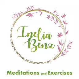 Inelia Benz - Meditations and Exercises Podcast artwork