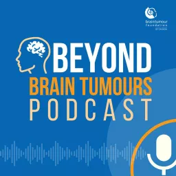 Beyond Brain Tumours Podcast artwork