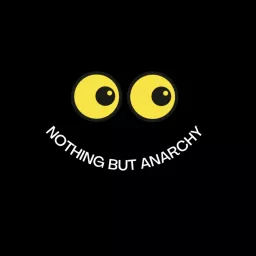 Nothing But Anarchy Podcast artwork