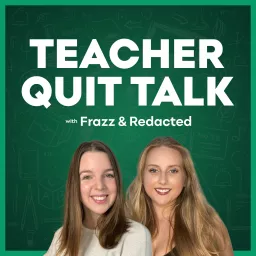 Teacher Quit Talk Podcast artwork