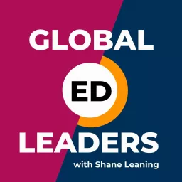 Global Ed Leaders | International School Leadership Insights Podcast artwork