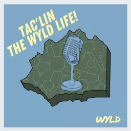 TAC’Lin the WYLD Life Podcast artwork