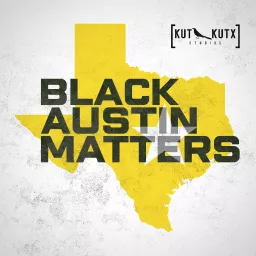 Black Austin Matters Podcast artwork