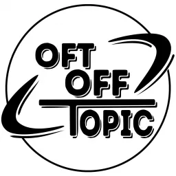 Oft Off Topic Podcast artwork