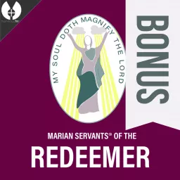 Redeemer Bonus: Marian Consecration Podcast artwork