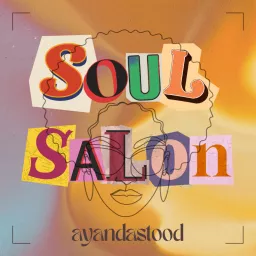 Soul Salon with Ayandastood Podcast artwork