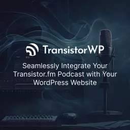 TransistorWP - Your Podcast on Your Website artwork
