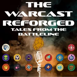 The WarCast Reforged: Tales from the Battleline