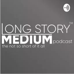 Long Story Medium Podcast artwork