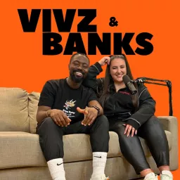 Vivz and Banks Podcast artwork