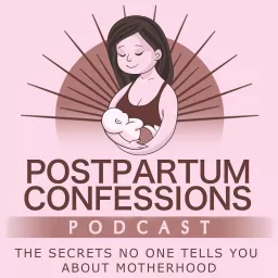 Postpartum Confessions Podcast artwork