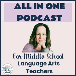 All in One Podcast for Middle School Language Arts Teachers artwork