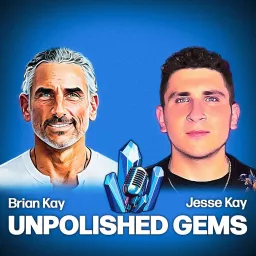 Unpolished Gems with Jesse & Brian Kay Podcast artwork