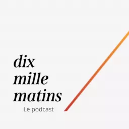 Dix mille matins