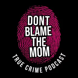 Don't Blame The Mom Podcast artwork