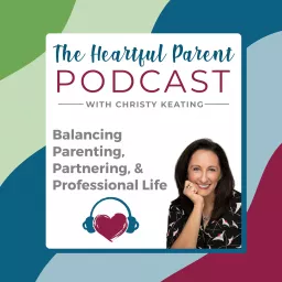 The Heartful Parent Podcast artwork