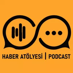 Haber Atölyesi | Podcast