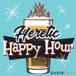 Heretic Happy Hour Podcast artwork